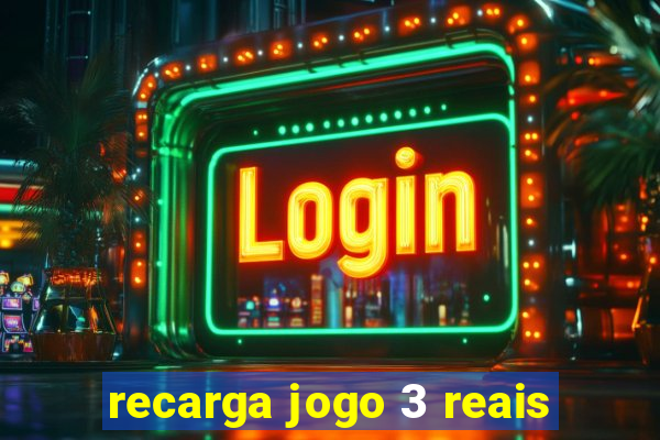 recarga jogo 3 reais